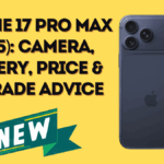 iPhone 17 Pro Max (2025): Camera, Battery, Price & Upgrade Advice