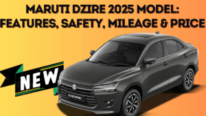 Maruti Dzire 2025 Model: Features, Safety, Mileage & Price