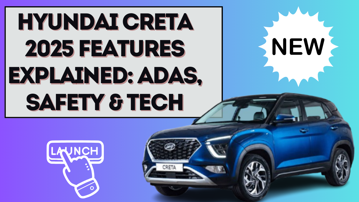 Hyundai Creta 2025 Features Explained: ADAS, Safety & Tech