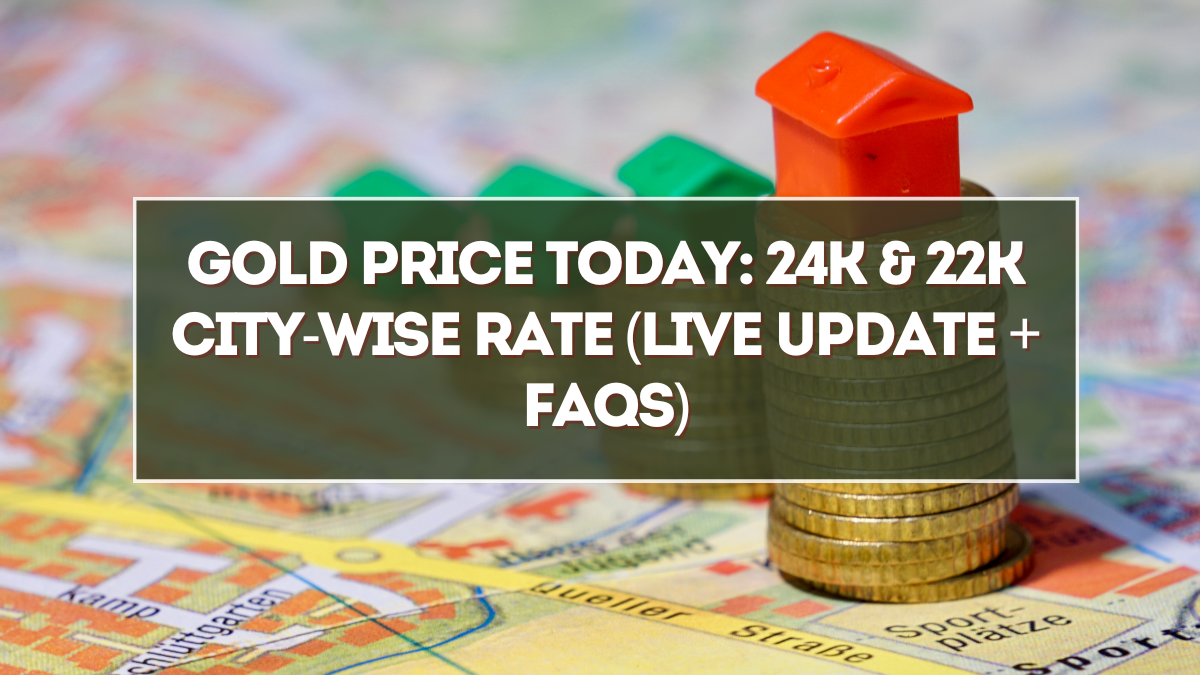 Gold Price Today: 24K & 22K City-Wise Rate (Live Update + FAQs)