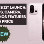 OnePlus 13T Launch: Specs, Camera, OxygenOS Features & Price