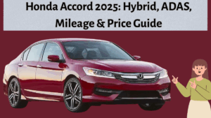 Honda Accord 2025: Hybrid, ADAS, Mileage & Price Guide