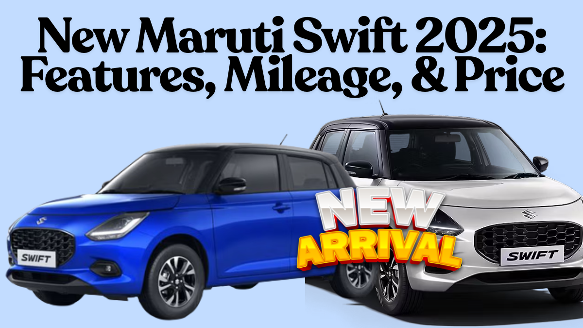 New Maruti Swift 2025: Features, Mileage, Safety & Price