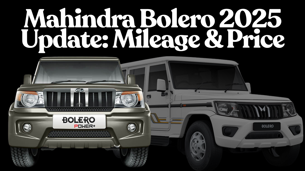 Mahindra Bolero 2025 Update: What Changed, Mileage & Price