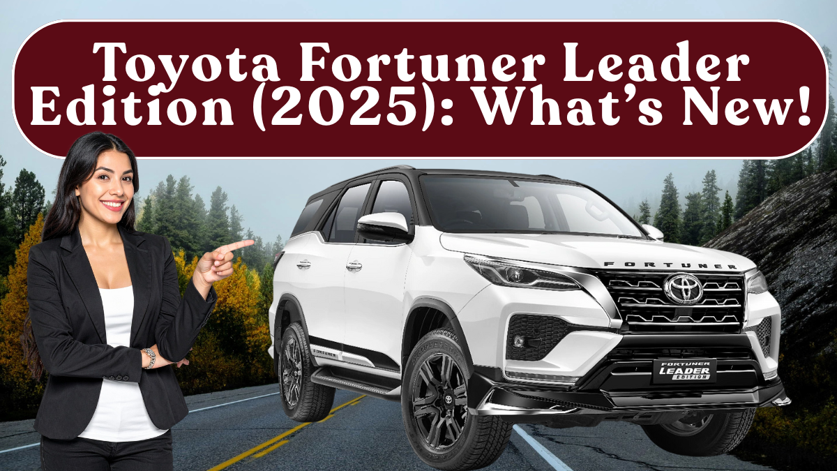 Toyota Fortuner Leader Edition (2025): What’s New & Price