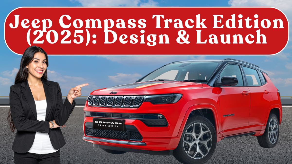 Jeep Compass Track Edition (2025): Design & Launch