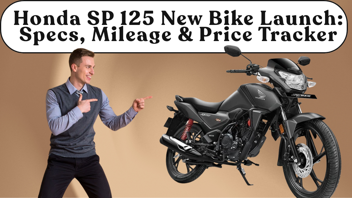 Honda SP 125 New Bike Launch — Specs, Mileage & Price Tracker