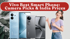 Vivo Best Smart Phone (New, 2025): Camera Picks & India Prices