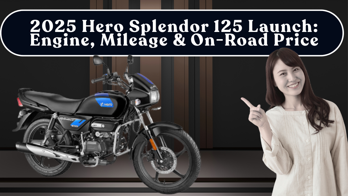 2025 Hero Splendor 125 India Launch: Engine, Mileage & On-Road Price