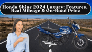 Honda Shine 2024 Luxury: Features, Real Mileage & On-Road Price