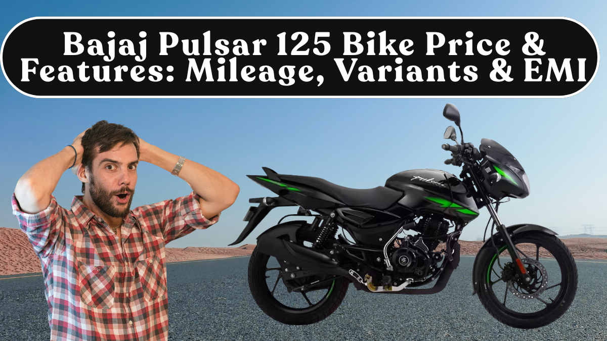 Bajaj Pulsar 125 Bike Price & Features: Real Mileage, Variants & EMI
