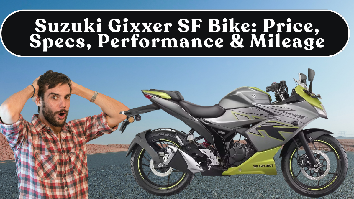 Suzuki Gixxer SF Bike: Price, Specs, Performance & Mileage