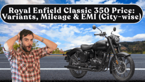 Royal Enfield Classic 350 Price: Variants, Mileage & EMI (City-wise)