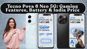 Tecno Pova 6 Neo 5G: Gaming Features, Battery & India Price