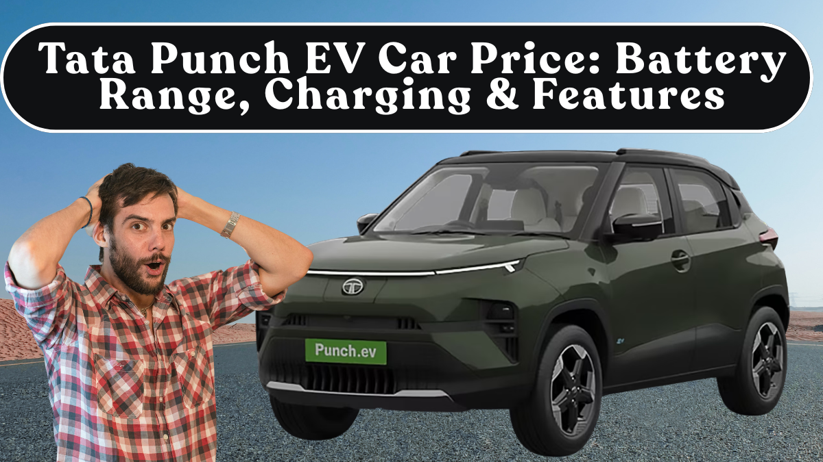 Tata Punch EV Car Price: Battery Range, Charging & Features