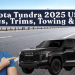 Toyota Tundra 2025 USA Launch: Engines, Trims, Towing & MSRP
