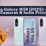 Samsung Galaxy M56 (2025): Chipset, Cameras & India Price