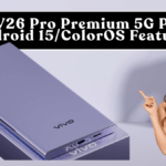Vivo V26 Pro Premium 5G Phone: Android 15/ColorOS Features, Battery Impact & Must-Change Settings