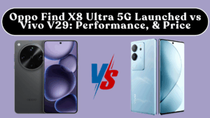 Oppo Find X8 Ultra 5G Launched vs Vivo V29: Camera, Performance, Battery & Price (India)