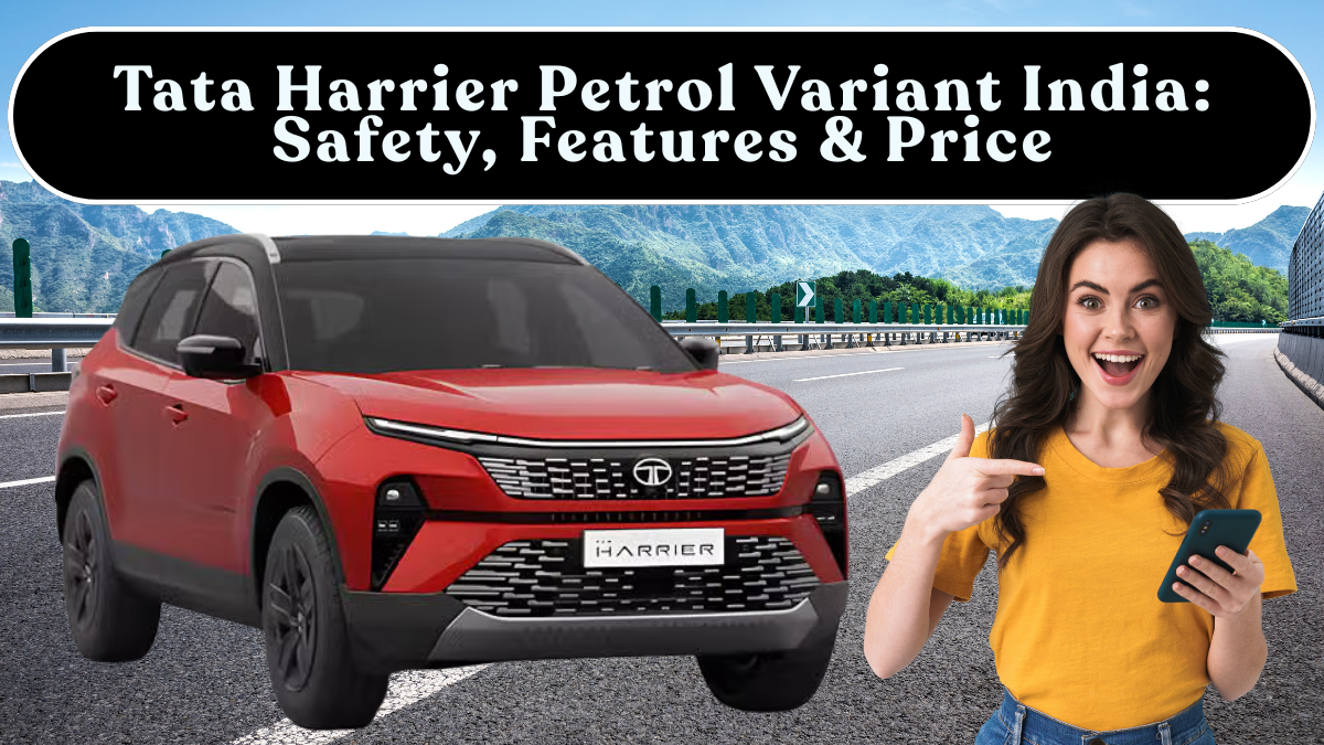 Tata Harrier Petrol Variant India: Safety, Features & Price