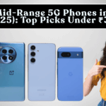 Best Mid-Range 5G Phones in India (2025): Top Picks Under ₹30k