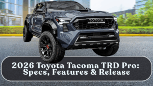 2026 Toyota Tacoma TRD Pro: Specs, Features & Release
