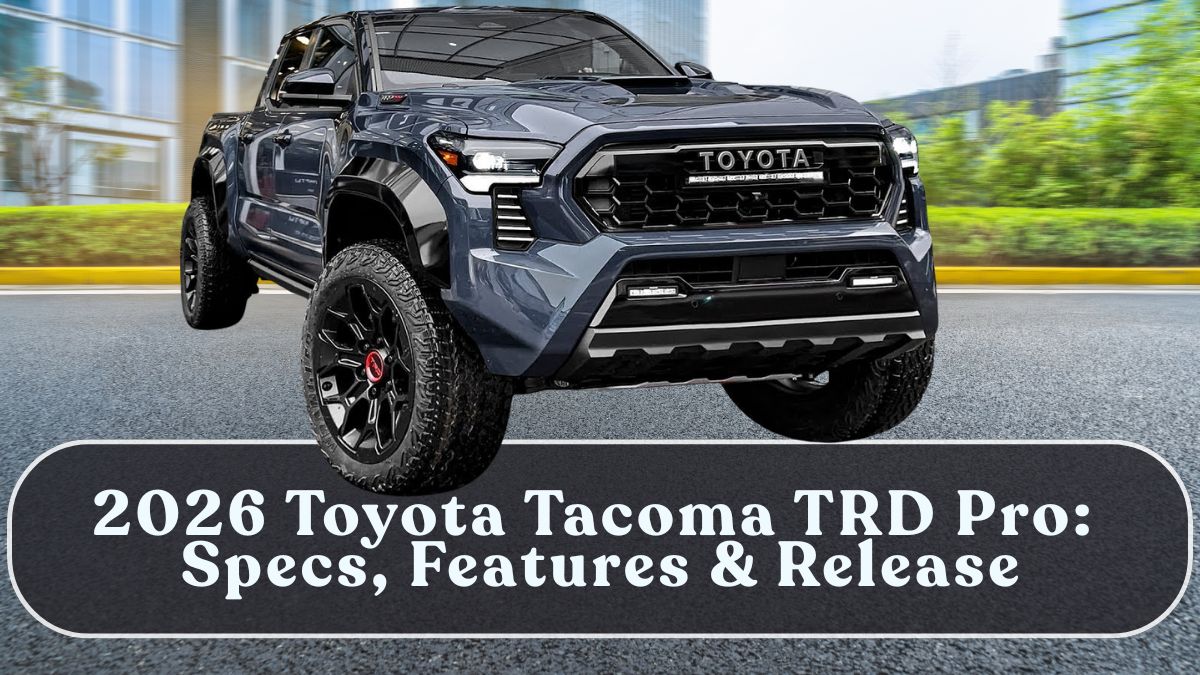 2026 Toyota Tacoma TRD Pro: Specs, Features & Release