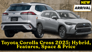 Toyota Corolla Cross 2025: Hybrid, Features, Space & Price