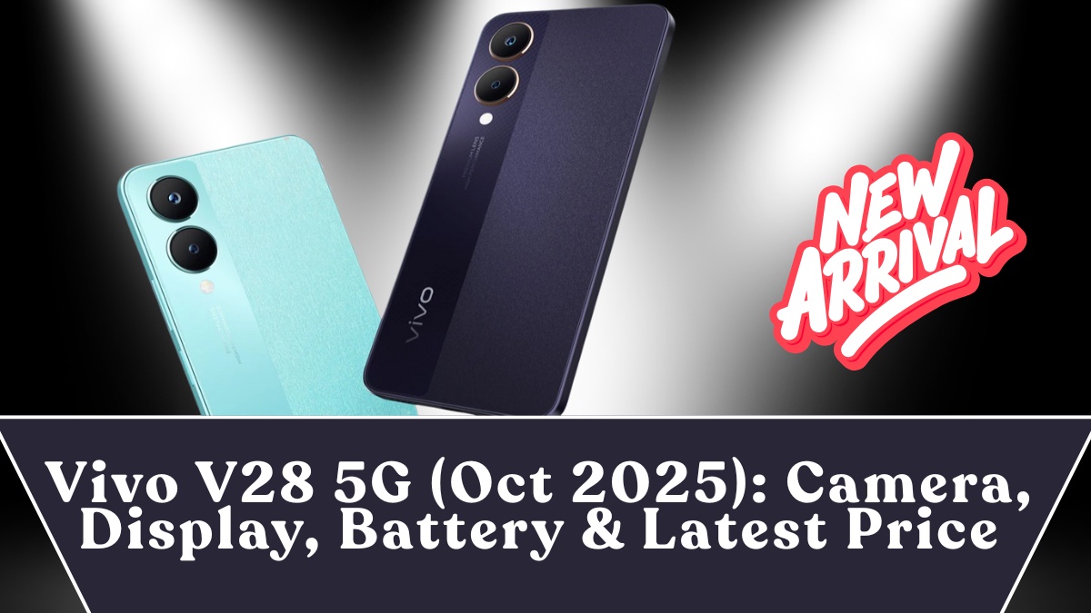 Vivo V28 5G (Oct 2025): Camera, Display, Battery & Latest Price