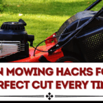 Lawn Mowing Hacks for a Perfect Cut Every Time