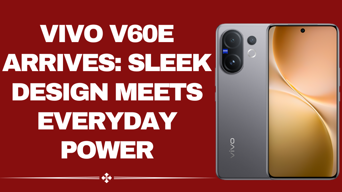 vivo V60e Launch – Sleek Design, Everyday Power, and Affordable Style