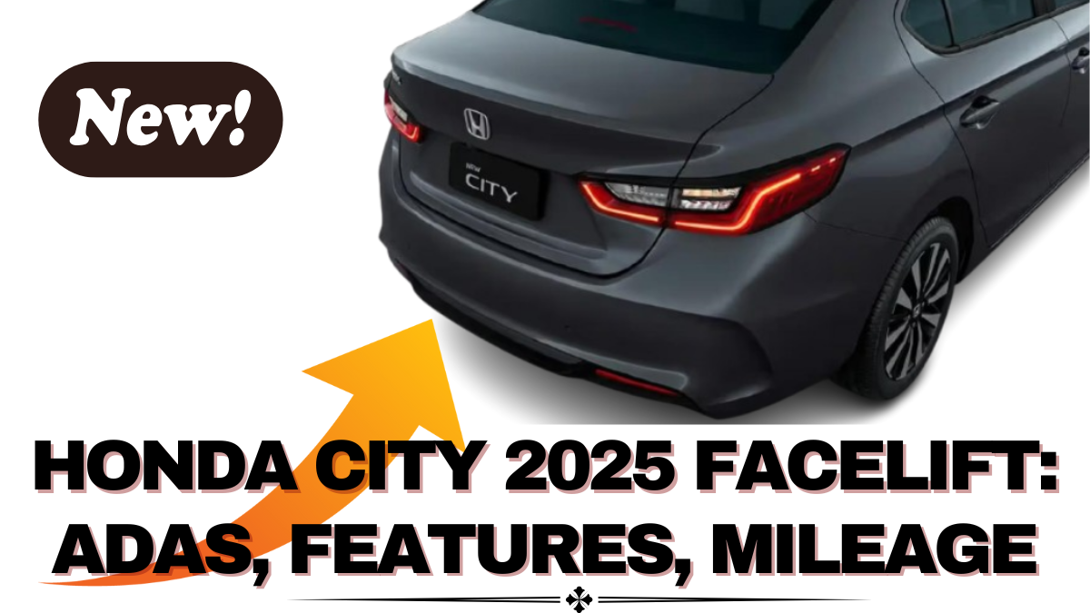 Honda City 2025 Facelift: ADAS, Features, Mileage & On-Road Price