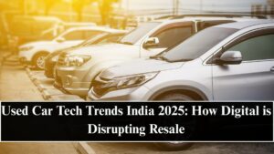 Used Car Tech Trends India 2025: How Digital is Disrupting Resale
