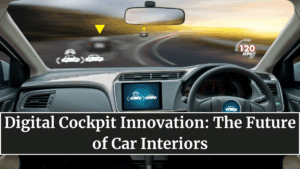 Digital Cockpit Innovation: The Future of Car Interiors