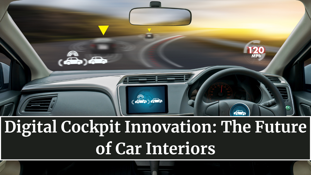 Digital Cockpit Innovation: The Future of Car Interiors