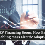 India’s EV Financing Boom: How Banks Are Enabling Mass Electric Adoption