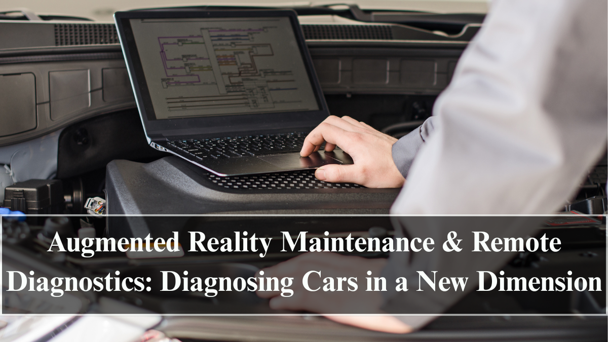 Augmented Reality Maintenance & Remote Diagnostics 2025: Diagnosing Cars in a New Dimension