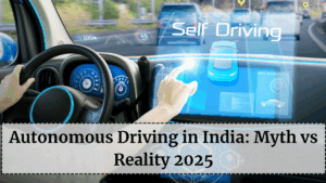 Autonomous Driving in India 2025 – Myth vs Reality