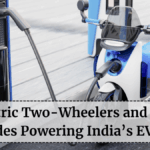 Electric Two-Wheelers and Tech Upgrades Powering India’s EV Boom