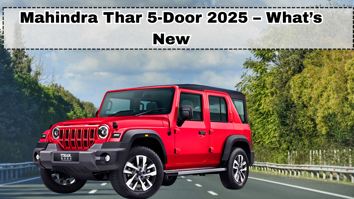 Mahindra Thar 5-Door 2025 – What’s New