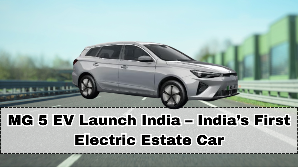 MG 5 EV Launch India – India’s First Electric Estate Car