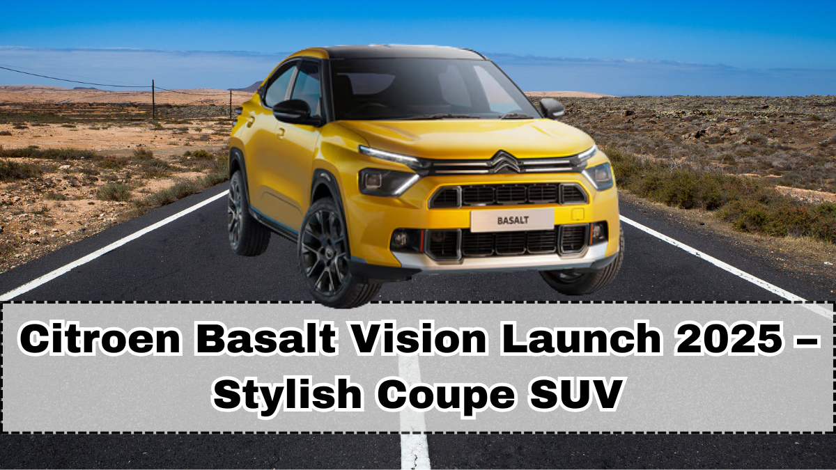 Citroen Basalt Vision Launch 2025 – Stylish Coupe SUV
