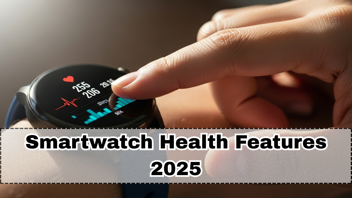 Smartwatch Health Features 2025