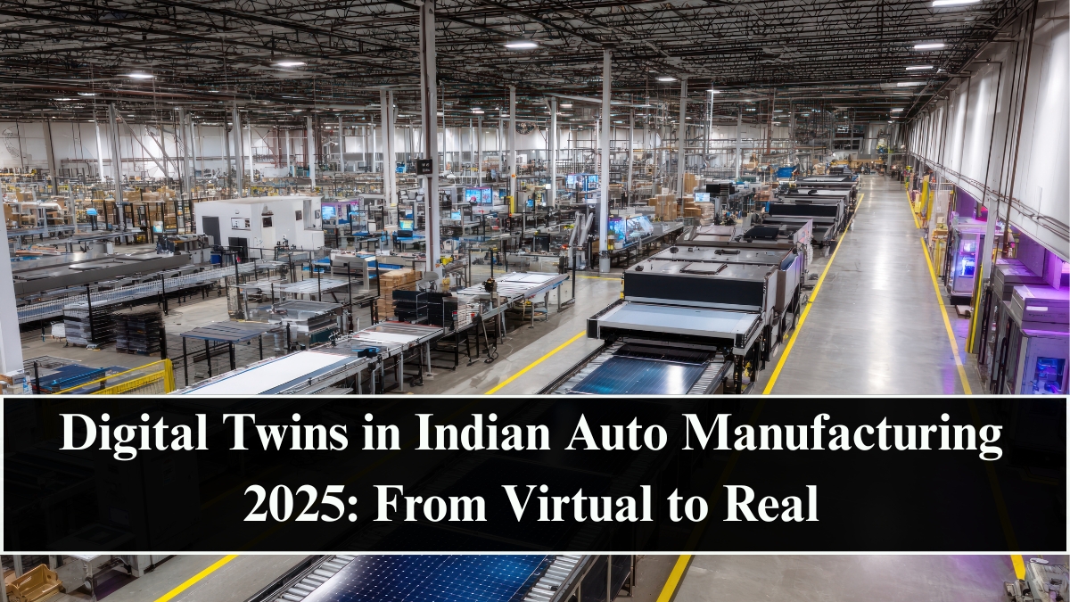Digital Twins in Indian Auto Manufacturing 2025: From Virtual to Real