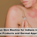 Sensitive Skin Routine for Indians in 2025: Barrier-Safe Products and Dermat-Approved Steps