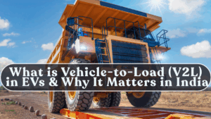 What is Vehicle-to-Load (V2L) in EVs & Why It Matters in India