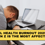 Mental Health Burnout 2025: Why Gen Z Is the Most Affected