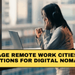 New Age Remote Work Cities: Top Destinations for Digital Nomads 2025