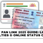 Aadhaar PAN Link 2025 Guide: Last Date, Penalties & Online Status Check
