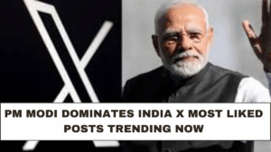 PM Modi Dominates India X Most Liked Posts Trending Now